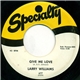 Larry Williams - Give Me Love / Teardrops